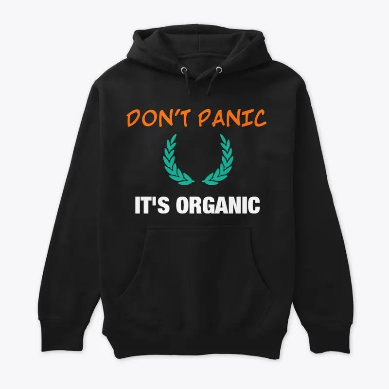 Don't Panic ITS ORGANIC | Hoodie & Shirt