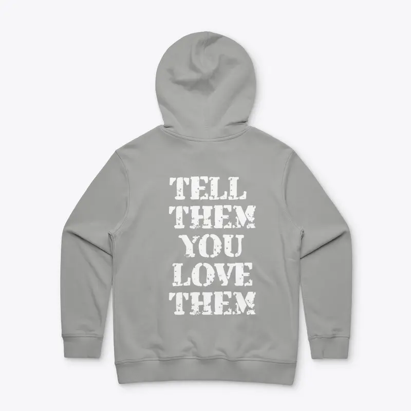 Tell Them You Love Them | Hoodies For U