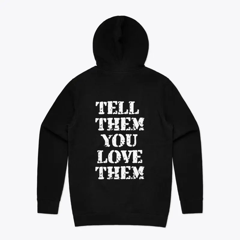 Tell Them You Love Them | Hoodies For U